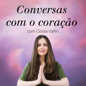 Conversas com o coração- Gisela Vallin