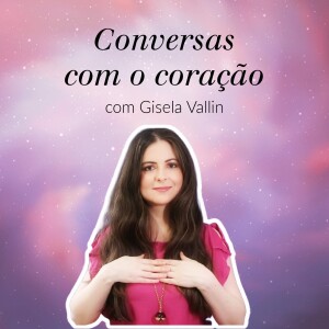 Conversas com o coração- Gisela Vallin
