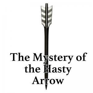 The Mystery of the Hasty Arrow﻿
