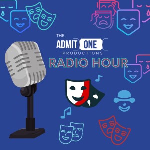 The Admit One Radio Hour