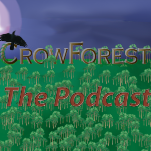 Crowforest the Podcast