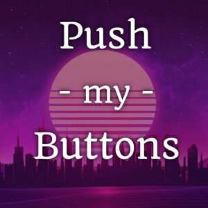 Push My Buttons 001: Consent