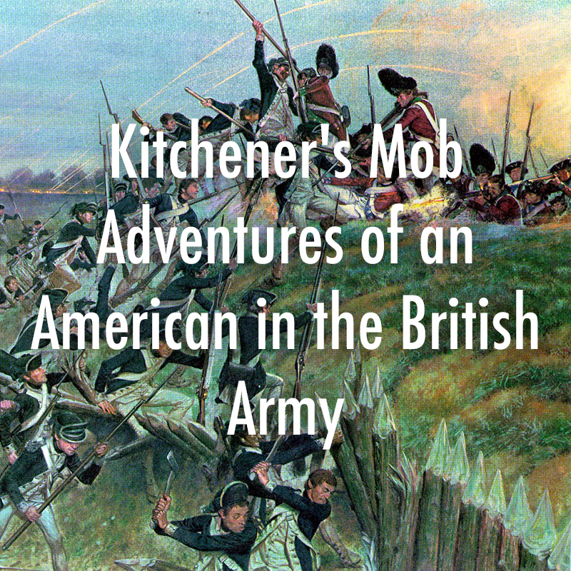 Kitchener's Mob Adventures of an American in the British Army