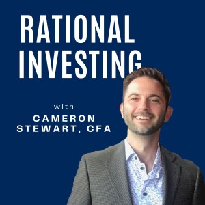 RATIONAL INVESTING, with Cameron Stewart CFA
