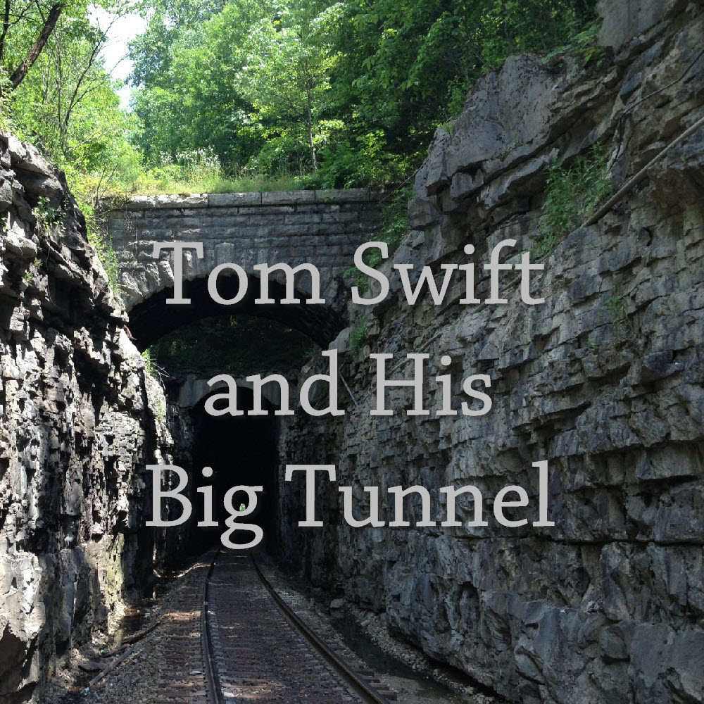 Tom Swift and His Big Tunnel