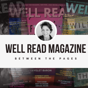 Between the Pages of WELL READ Magazine