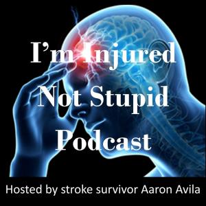 I’m Injured Not Stupid Podcast