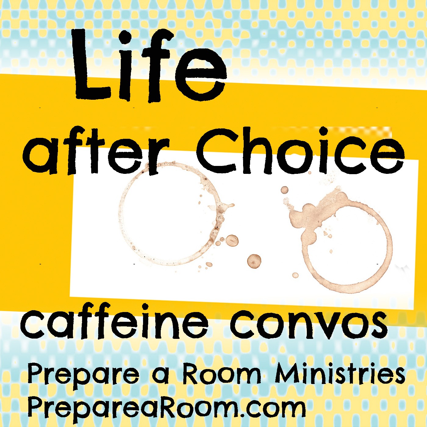 Life After Choice: Caffeine Convos