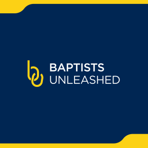 Baptists Unleashed