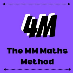 MM Maths Method Podcast