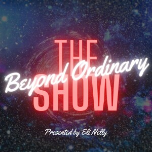The Beyond Ordinary Show