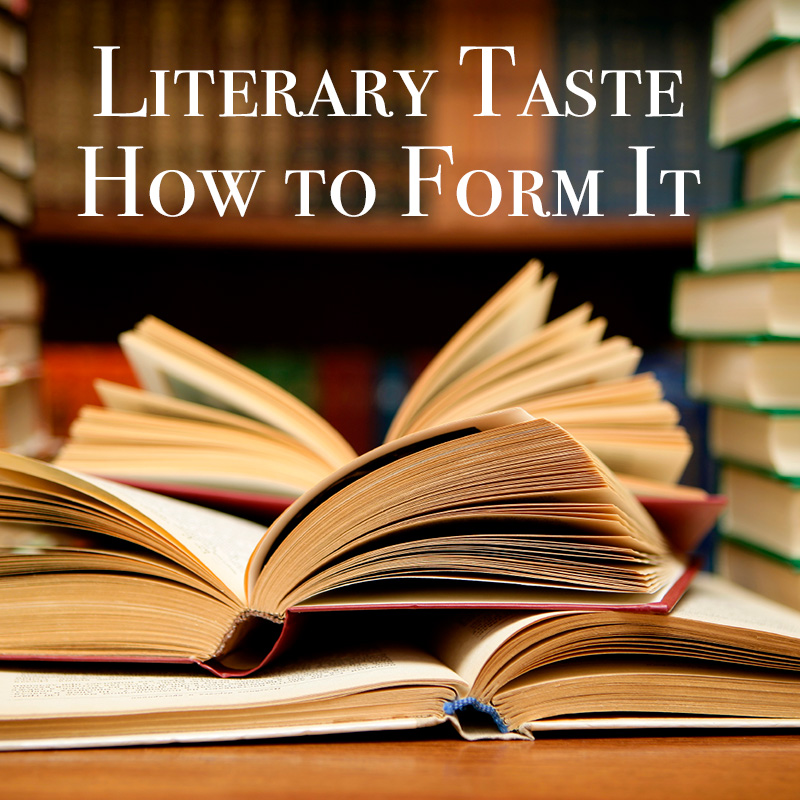 Literary Taste: How to Form It