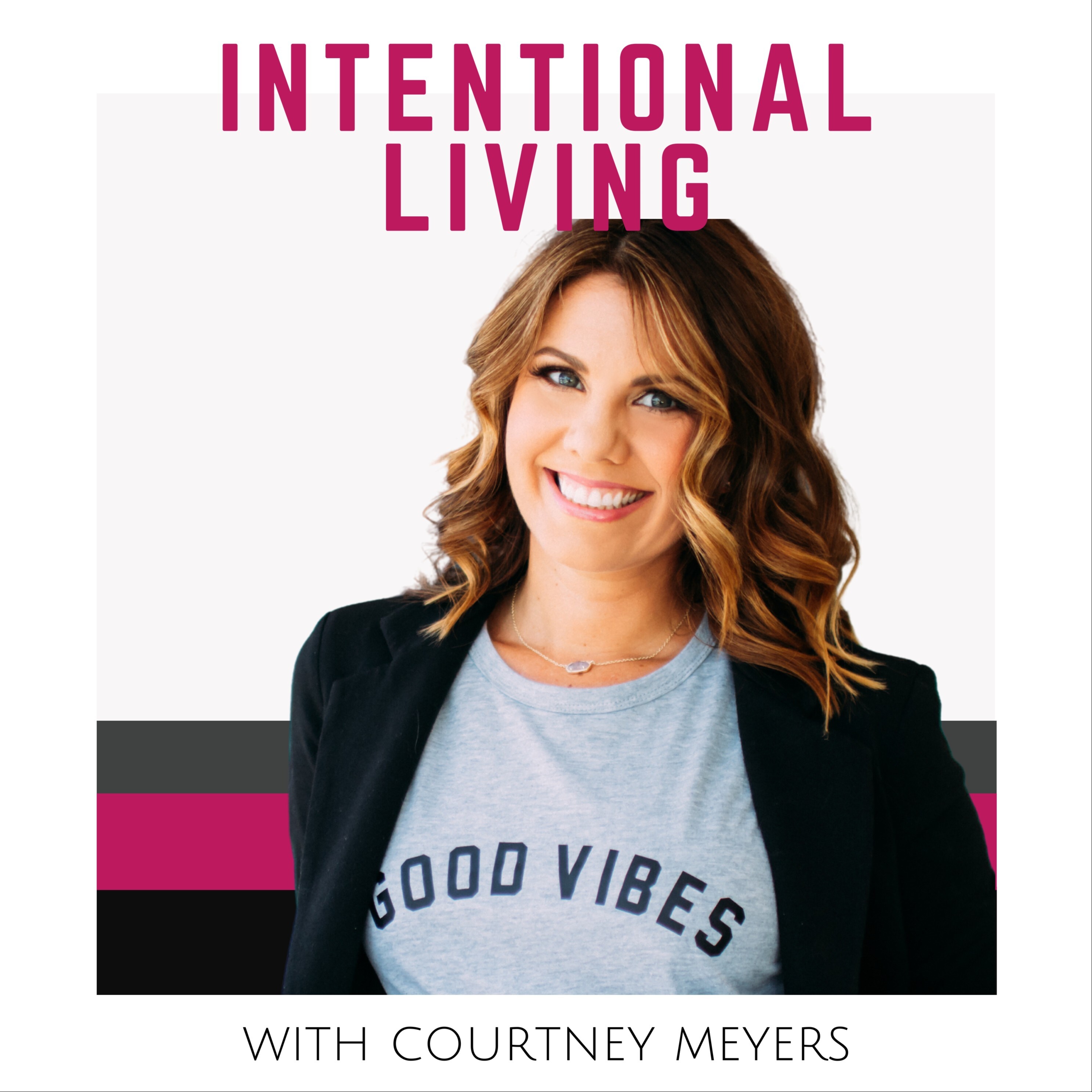 Intentional Living with Courtney Meyers