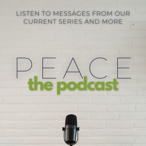 Peace | The Podcast