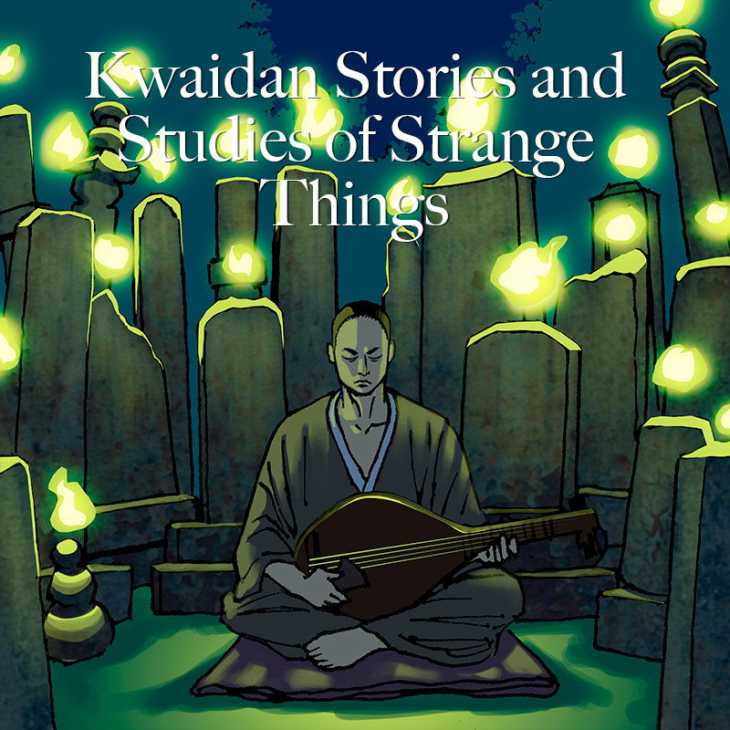 Kwaidan: Stories and Studies of Strange Things﻿