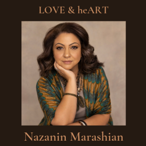 Nazanin Marashian~ LOVE & heART