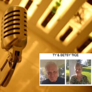 TY & BETSY TICE’S PODCAST - REJOICE AND SEE!