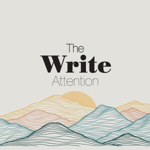 The Write Attention Podcast