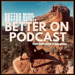 The Better On Podcast