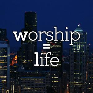 Worship=Life