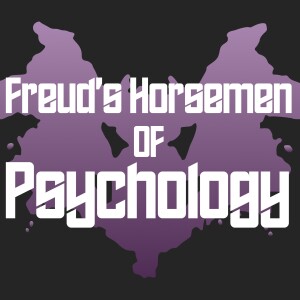 Freud’s Horsemen of Psychology