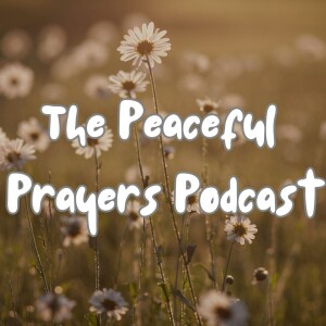 The Peaceful Prayers Podcast