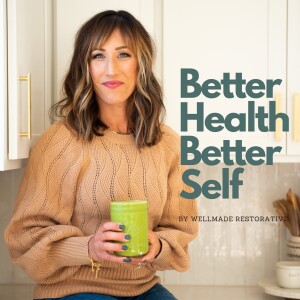 The Better Health Better Self Podcast