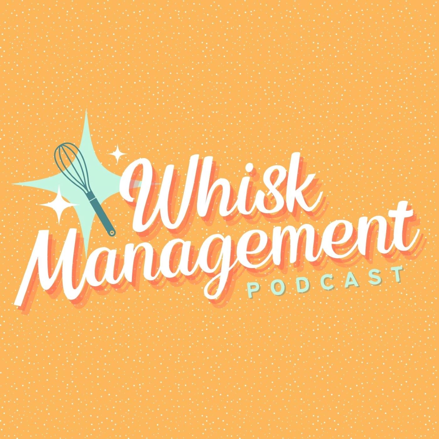 Whisk Management