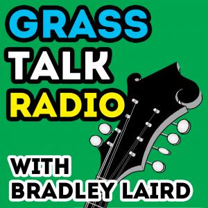 Bradley Laird’s Grass Talk Radio - Bluegrass