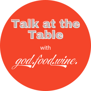 Talk at the Table with god.food.wine.®