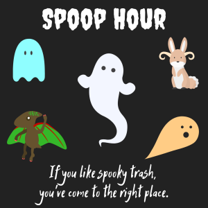 Spoop Half Hour: Things that Go Lump in the Night
