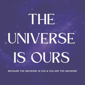 The Universe is Ours