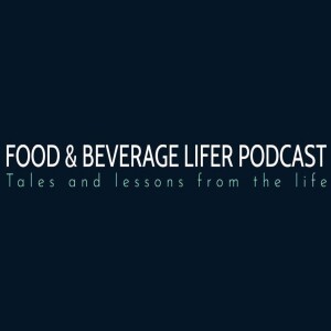 The Food & Beverage Lifer Podcast