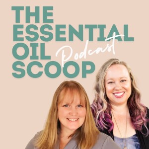 Ep. 104 - Part 3 Aromatherapy Essential Oils - Blues Be Gone! Essential Oils for Emotional Harmony (Passion & Console)
