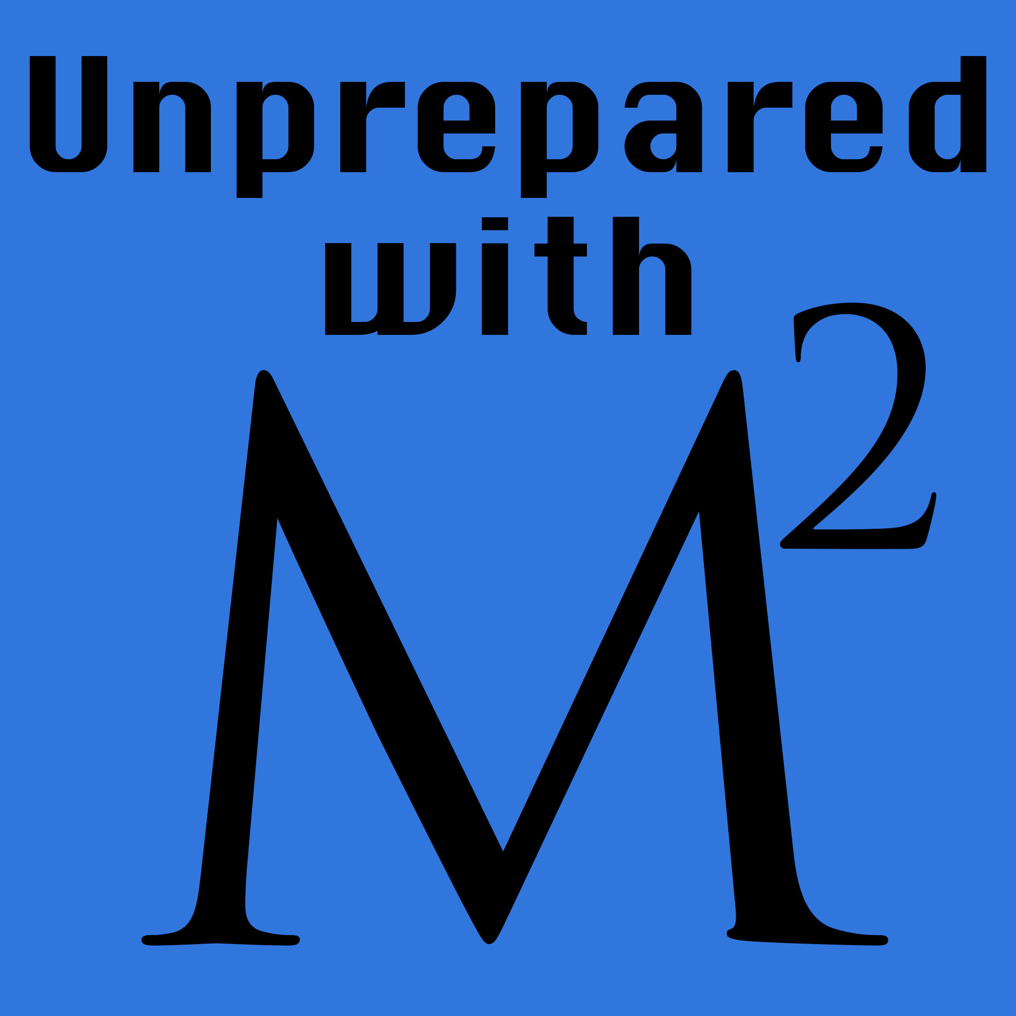 Unprepared With M Squared