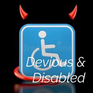 Devious & Disabled: A Chronically Kinky Podcast