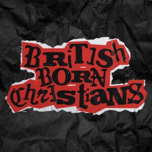 Walking Outside Barefoot - British Born Christians Podcast #3