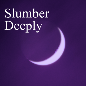 Slumber Deeply