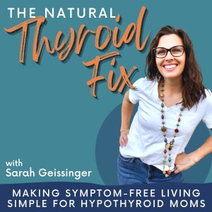 The Natural Thyroid Fix- natural thyroid health, hypothyroid, non-toxic living, adrenal fatigue, #momlife, mom overwhelm