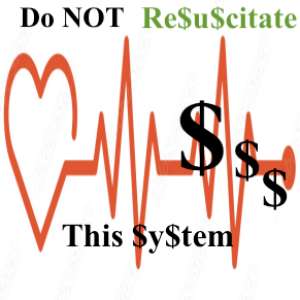 Do Not Resuscitate: How We Spend Trillions to Enrich Intermediaries Instead of Making Ourselves Healthier