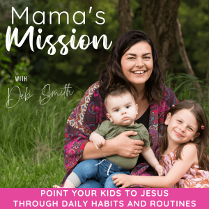134. 5 Reasons Why You Need Routines to Help Point Your Kids to Jesus