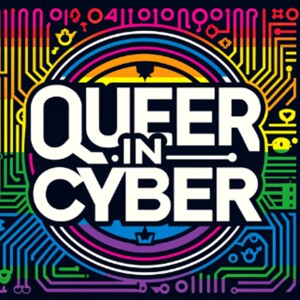 Queer in Cyber Episode 1 - Authenticity in the Workplace