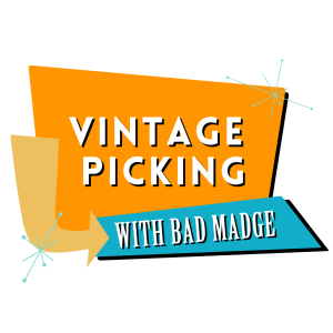 Vintage Picking with Bad Madge year in review with Tanya - Episode 10 baby!!