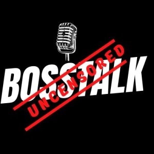 Boss Talk Uncensored Ep 16 Zach Beeson