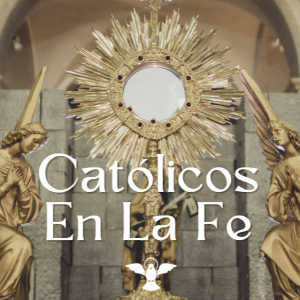 Episodio 10: Mostrando La Fe Católica a Sus Hijos