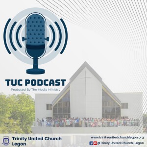 Trinity United Church Legon Podcast