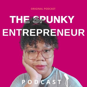 The Spunky Entrepreneur is live!