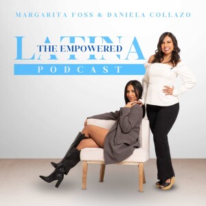 The Empowered Latina Podcast