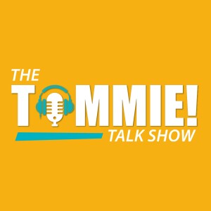 The TOMMIE! Talk Show