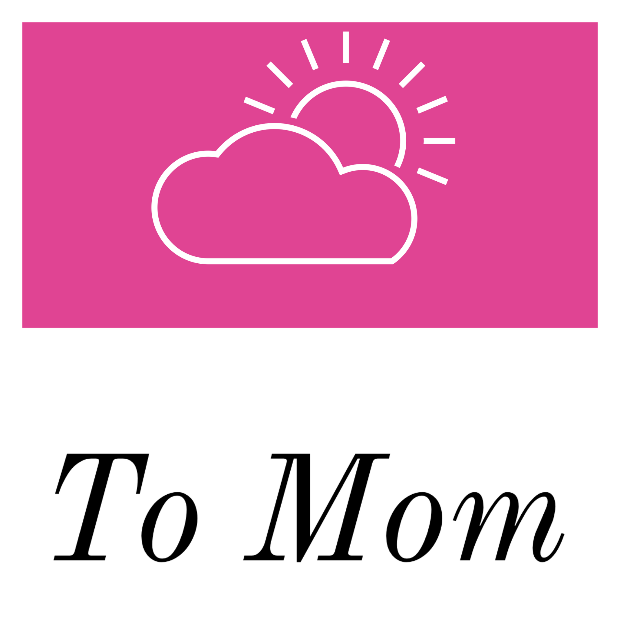 To Mom is To Love with Valerie Probstfeld, NP